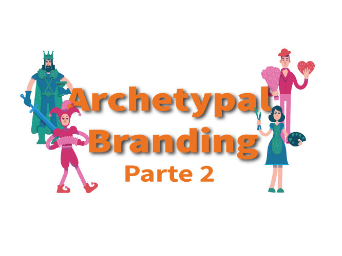 Archetypal Branding: conosciamo gli archetipi parte 2